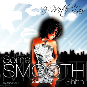 Some Smooth Shhh mixtape vol.1