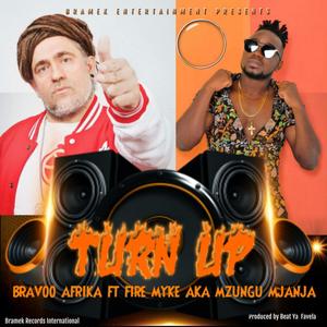 Turn Up(feat. Fire Myke aka Mzungu Mjanja)