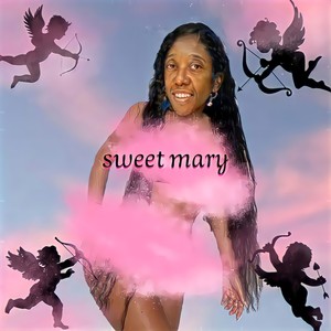 Sweet Mary (Explicit)