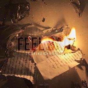Feel Bad (feat. Lxst Boy & Senzu ¥) (Explicit)