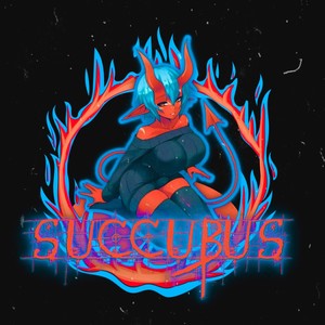 SUCCUBUS (Explicit)