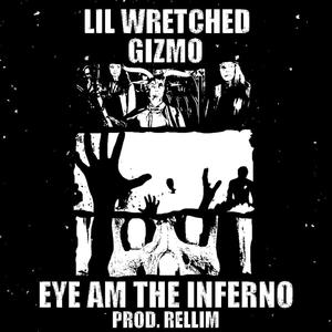 Eye Am the Inferno (feat. gizmo) [Explicit]