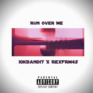 Run over Me (Explicit)