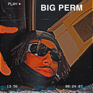 Big Perm (Explicit)