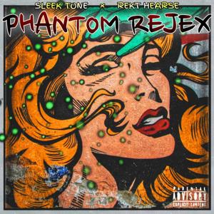 Phantom Rejex (Explicit)
