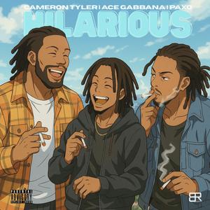Hilarious (feat. Cameron Tyler & Ace Gabbana) (Explicit)