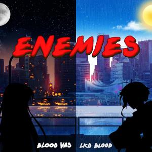 Enemies (feat. LKD Blood)