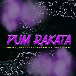 PUM RAKATA (feat. RambXn, Loco Elvira, Alex Rodríguez & Luan MC) (Explicit)