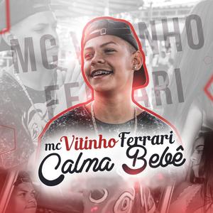Vitinho Ferrari - Calma Bebê (Explicit)