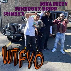 WTFYO (feat. Maxx Motion & Joka Beezy) (Radio Edit)