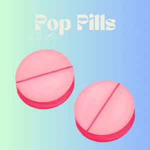 Pop Pills (Explicit)