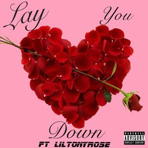 Lay You Down (feat. Liltonyrose) (Explicit)