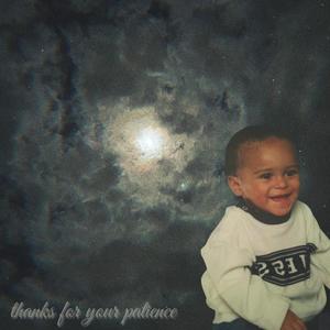 thanks for your patience (Explicit)