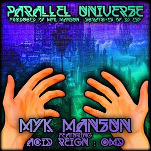 Myk Mansun - Parallel Universe (feat. Acid Reign, 2Mex & Xololanxinxo) (Explicit)