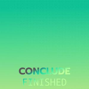 Conclude Finished