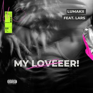 My Loveeer (feat. LarsPsa) [Explicit]