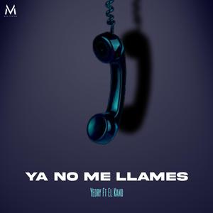 Ya No Me Llames (feat. El Kano)