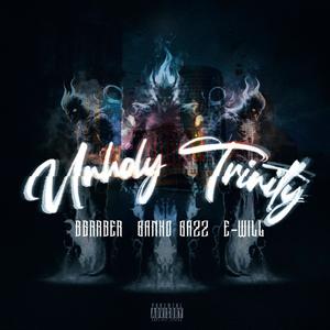 Unholy Trinity (feat. Banko Bazz & E-Will) (Explicit)