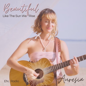 Beautiful (Like the Sun We Rise) (En. Radio)