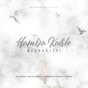 Hamba Kahle(Mfana Kithi) (Explicit)