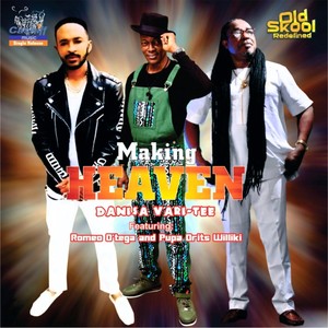 Making Heaven (feat. Romeo O'tega & Pupa Orits Wiliki)