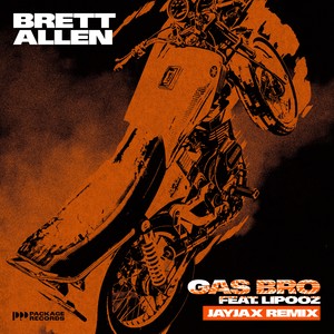 Gas Bro (Jayjax Remix)