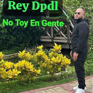 No Toy En Gente (feat. Rey Dpdl)