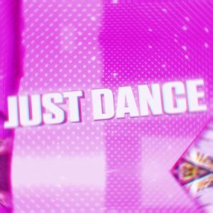 JUST DANCE (Explicit)