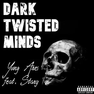 Dark Twisted Minds (feat. Stary) [Explicit]