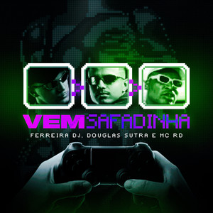 Vem Safadinha (Explicit)