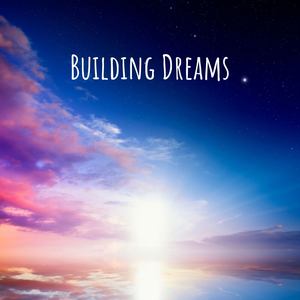 Building Dreams