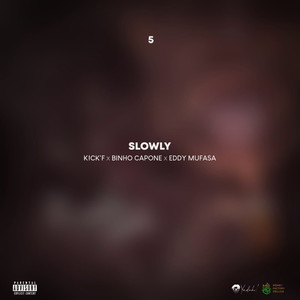 Slowly(feat. Eddy Mufasa & Binho Capone)