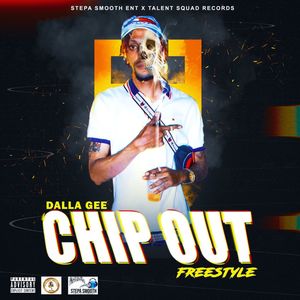 Chip Out Freestyle (Explicit)