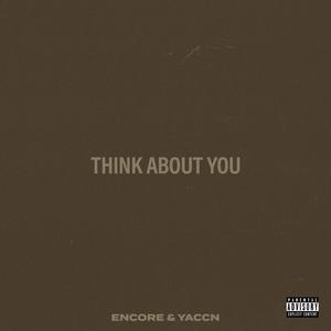 Think About You (feat. Yaccn) [Explicit]