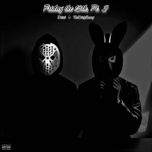 Friday the 13th, Pt. 2 (Explicit)