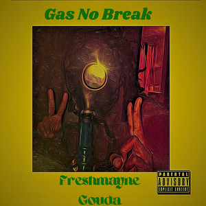 Gas No Break (Explicit)