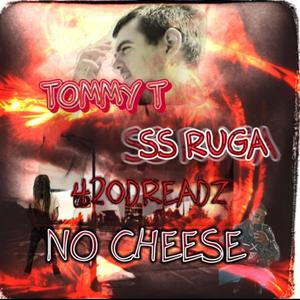NO CHEESE (feat. SS Ruga & Tommy T) (Explicit)