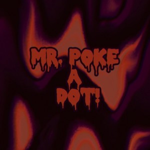 Mr. Poke A Dot! (Explicit)