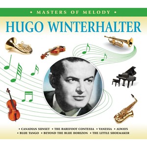 Masters of Melody Hugo Winterhalter