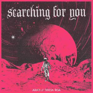 Searching For You (feat. Tricia Roa)
