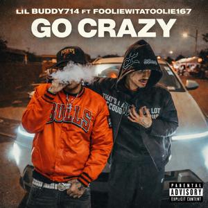 GO CRAZY (feat. FOOLIEWITATOOLIE167) (Explicit)