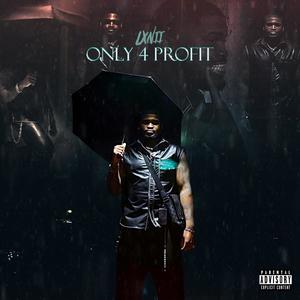 Only 4 Profit (EP) [Explicit]