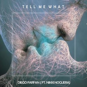 Tell Me What (feat. Nikki Noguera)