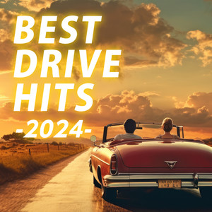 BEST DRIVE HITS -2024- (Explicit)