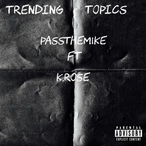 Trending topics(feat. K.rose) (Explicit)
