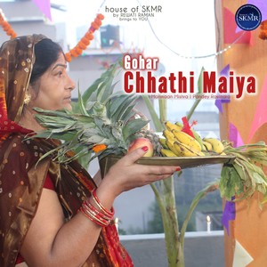Gohar Chhathi Maiya