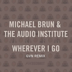 Wherever I Go (GVN Remix)