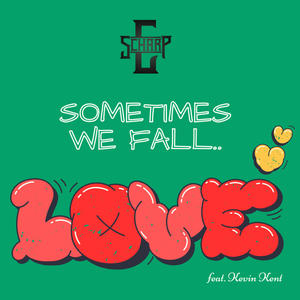 Sometimes We Fall in Love (feat. Kevin Kent) [Explicit]