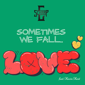 Sometimes We Fall in Love (feat. Kevin Kent) (Explicit)