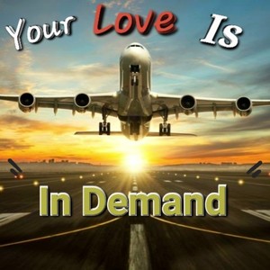 Your Love Is In Demand